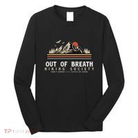 Out Of Breath Hiking Society Dont Worry Catch Up Fun Camping Long Sleeve Shirt thumb 0