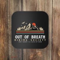 Out Of Breath Hiking Society Dont Worry Catch Up Fun Camping Coaster thumb 0
