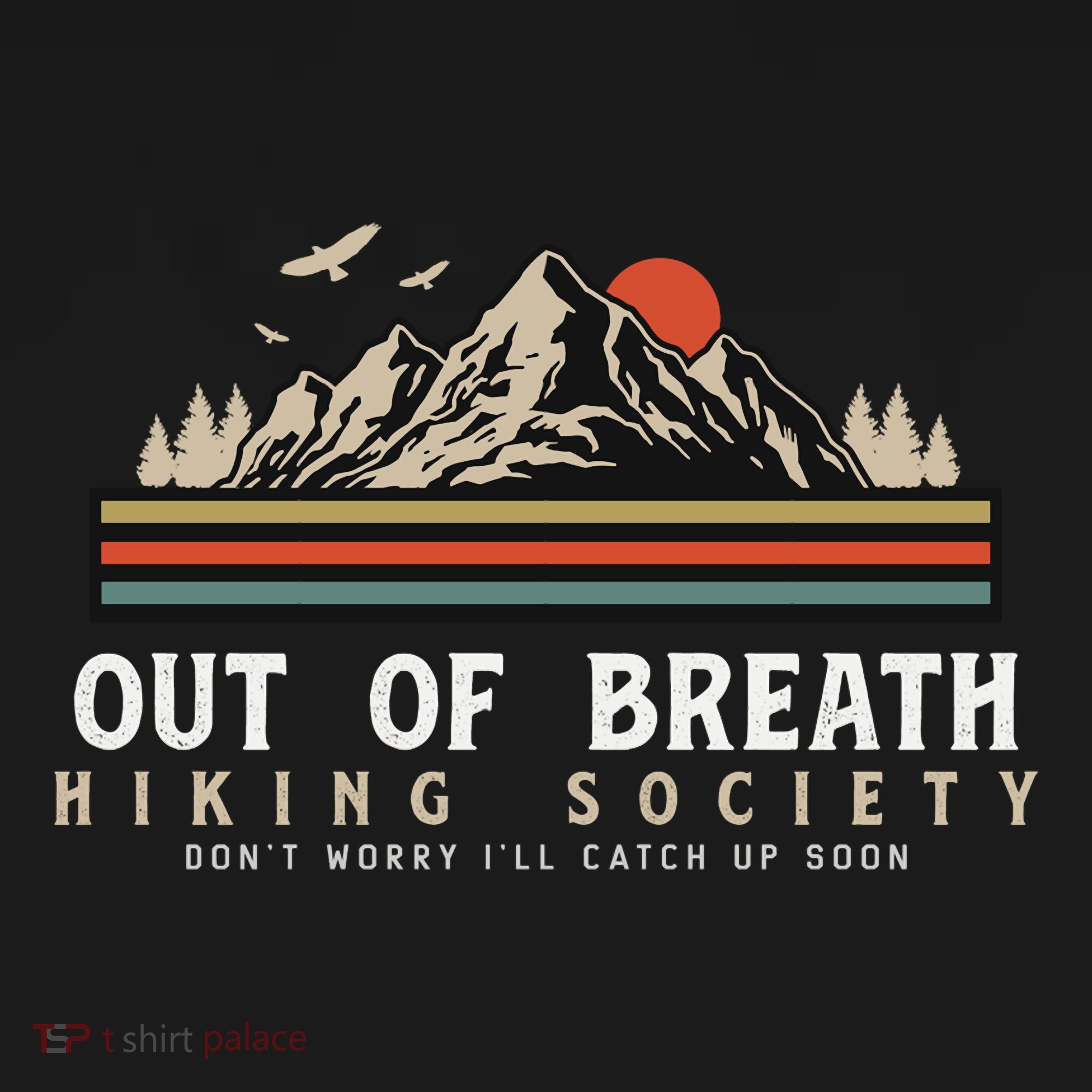 Out Of Breath Hiking Society Dont Worry Catch Up Fun Camping Coaster
