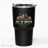 Out Of Breath Hiking Society Dont Worry Catch Up Fun Camping Tumbler thumb 0