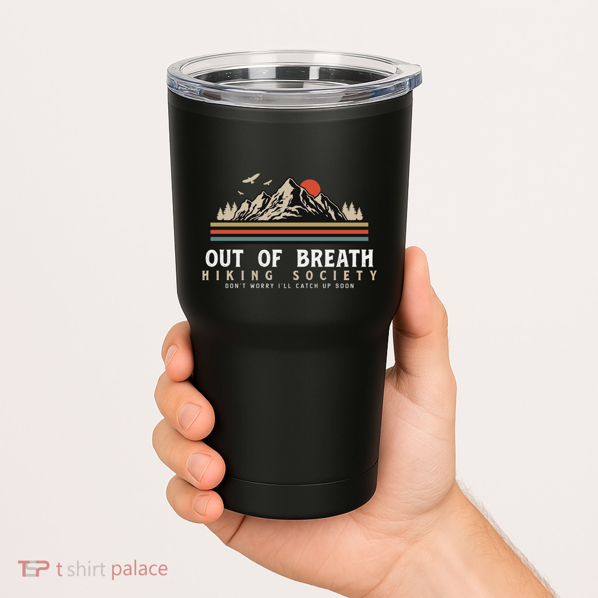 Out Of Breath Hiking Society Dont Worry Catch Up Fun Camping Tumbler