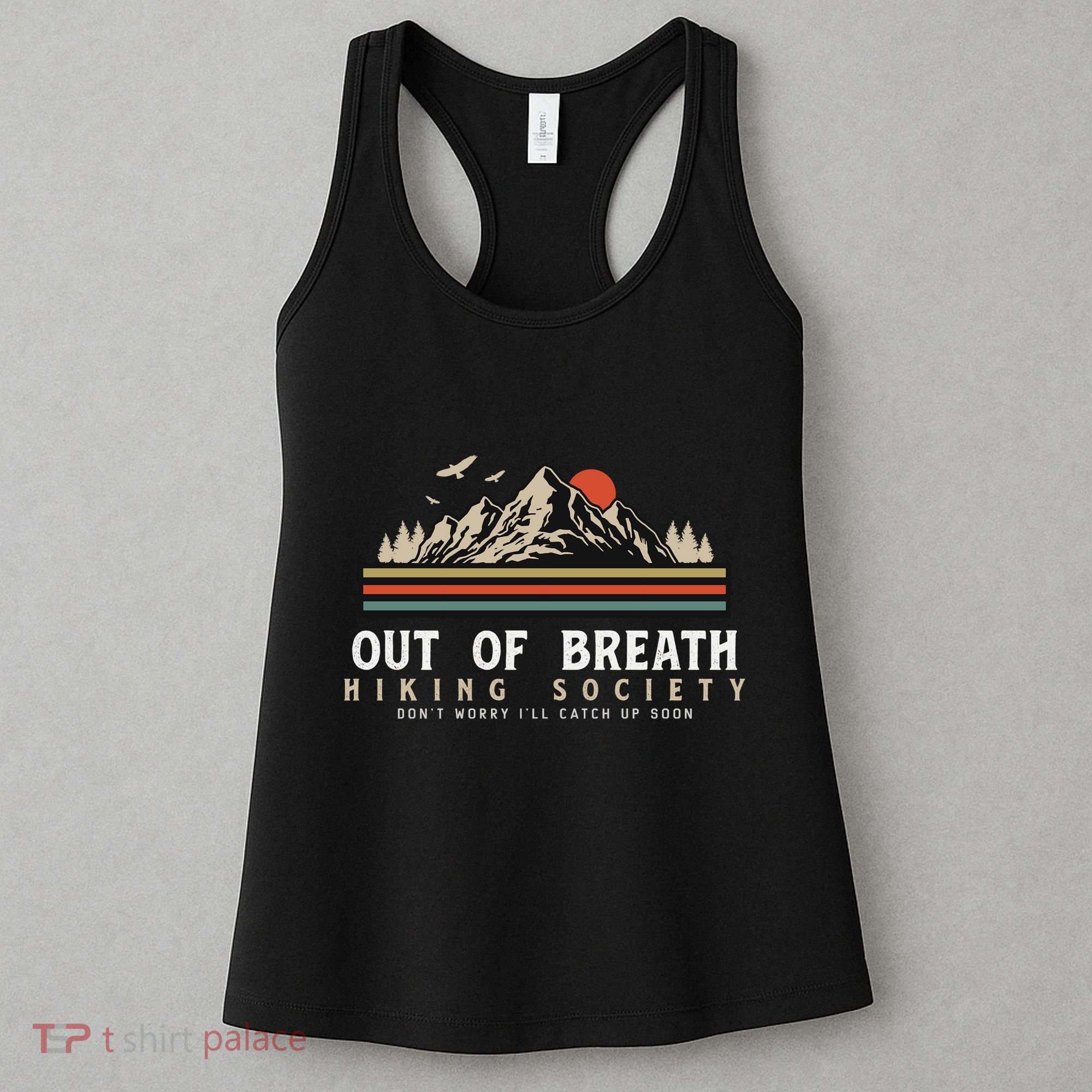 Out Of Breath Hiking Society Dont Worry Catch Up Fun Camping Women's Tank Top