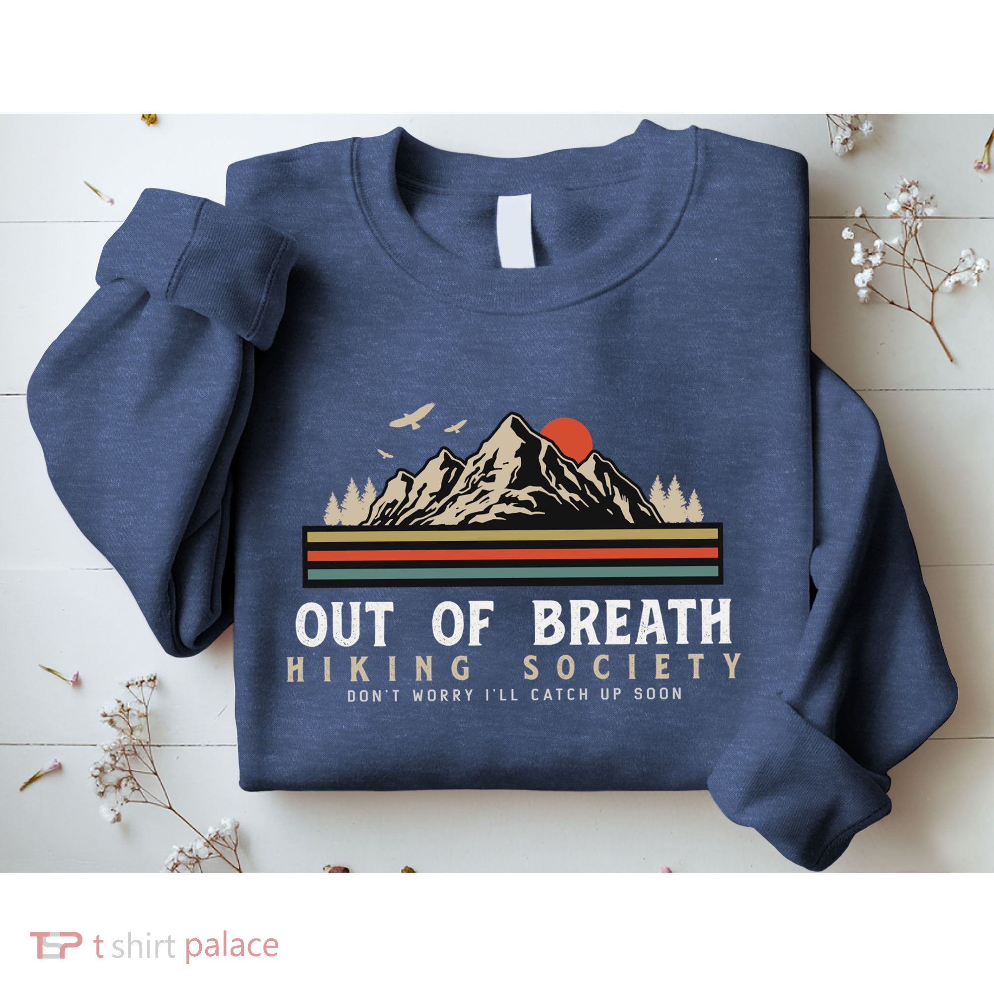 Out Of Breath Hiking Society Dont Worry Catch Up Fun Camping Sweatshirt