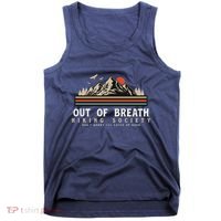Out Of Breath Hiking Society Dont Worry Catch Up Fun Camping Tank Top thumb 0