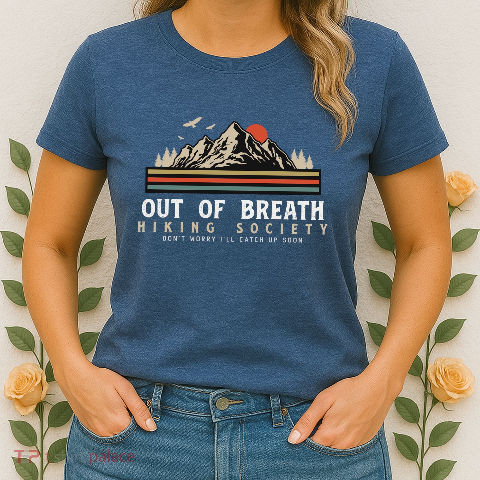Out Of Breath Hiking Society Dont Worry Catch Up Fun Camping Women's T-Shirt
