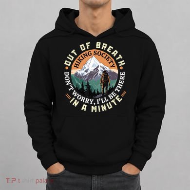 Out Of Breath Hiking Society DonT Worry ILl Be There In A Hoodie