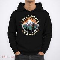 Out Of Breath Hiking Society DonT Worry ILl Be There In A Hoodie thumb 0