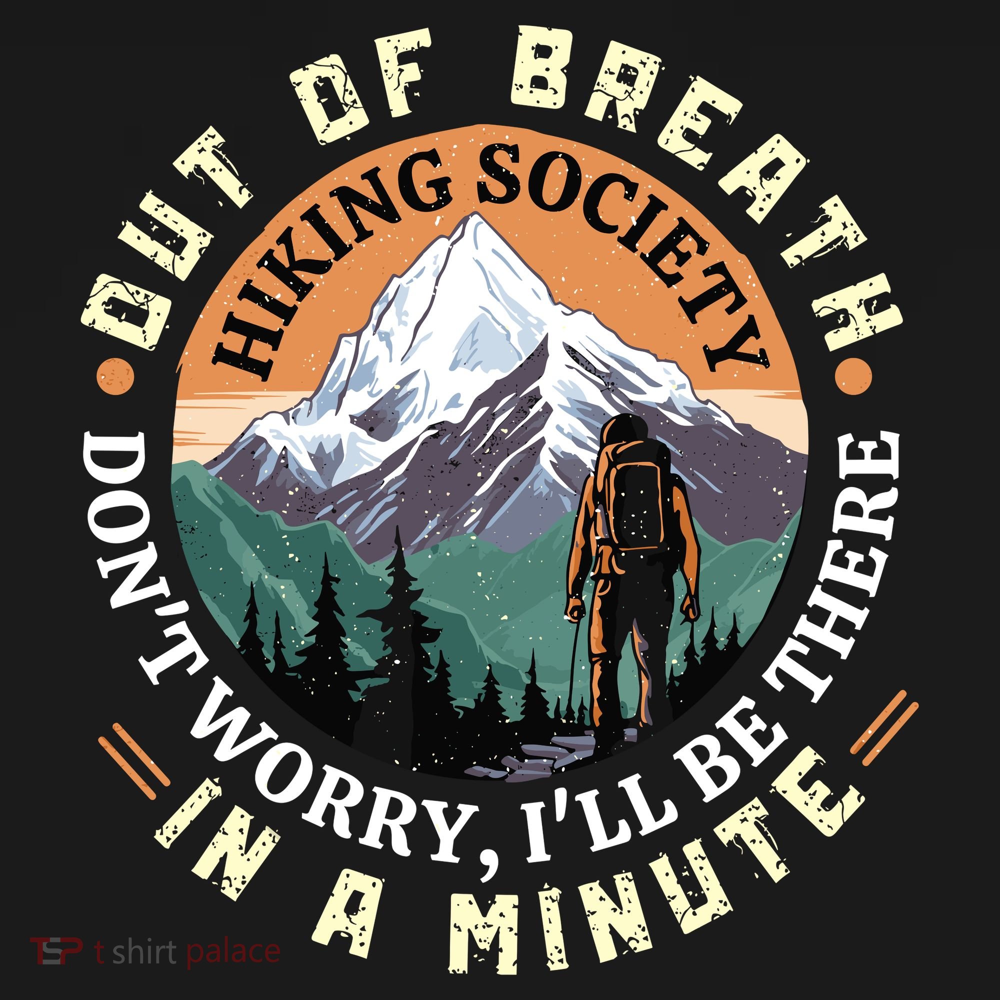 Out Of Breath Hiking Society DonT Worry ILl Be There In A Sweatshirt