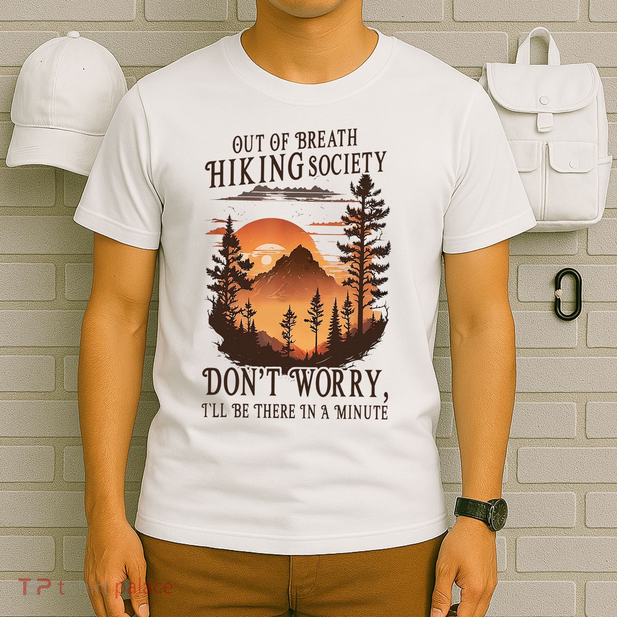 Out Of Breath Hiking Society Don't Worry I'll Be There Soon T-Shirt
