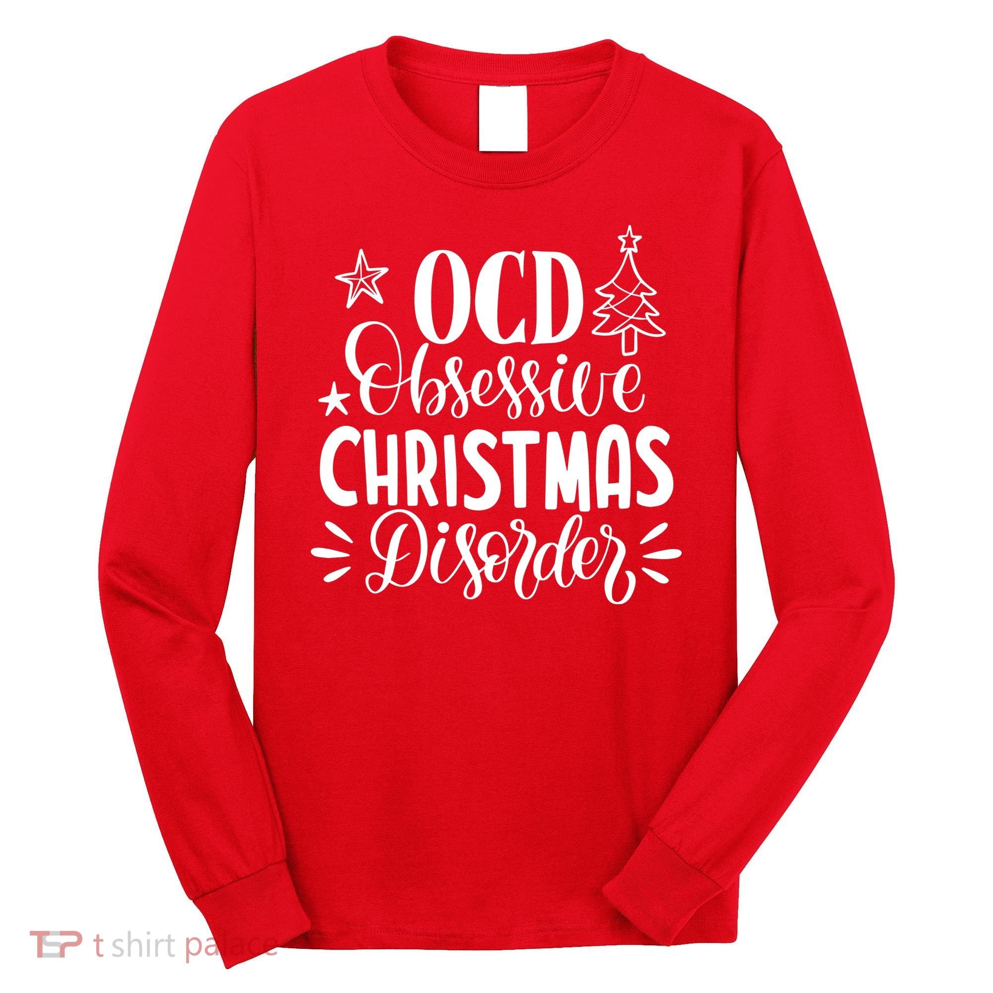 OCD Obsessive Christmas Disorder Funny Long Sleeve Shirt
