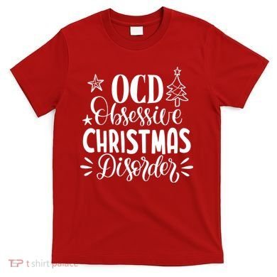 OCD Obsessive Christmas Disorder Funny T-Shirt
