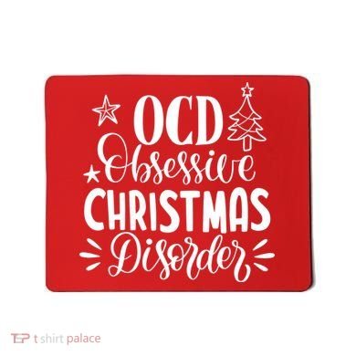 OCD Obsessive Christmas Disorder Funny Mousepad