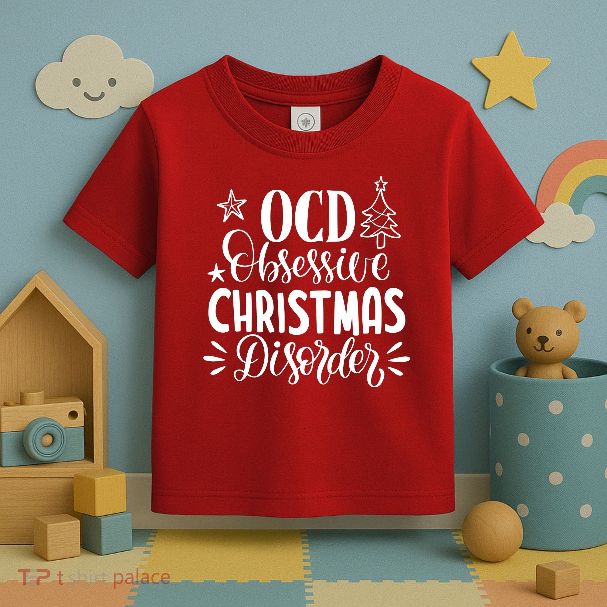 OCD Obsessive Christmas Disorder Funny Toddler T-Shirt