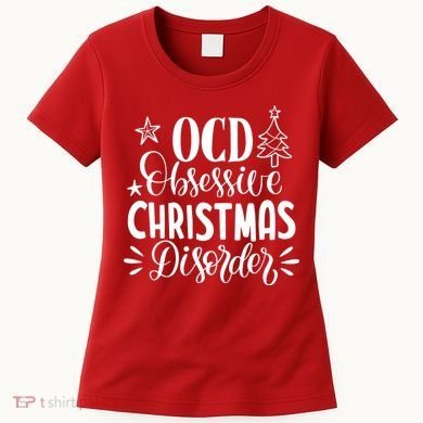 OCD Obsessive Christmas Disorder Funny Women's T-Shirt