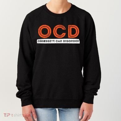 OCD Obsessive Car Disorder Funny Car Lover Gift Women's Sweatshirt