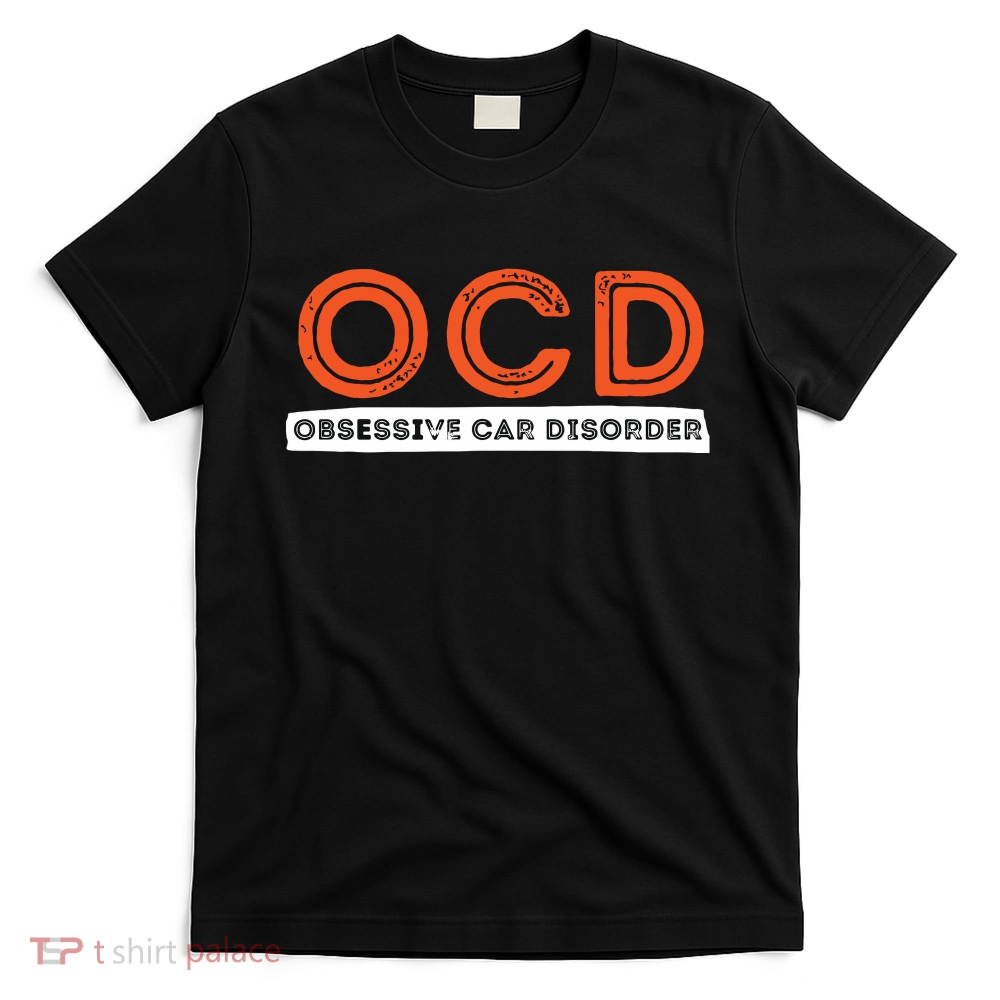 OCD Obsessive Car Disorder Funny Car Lover Gift T-Shirt