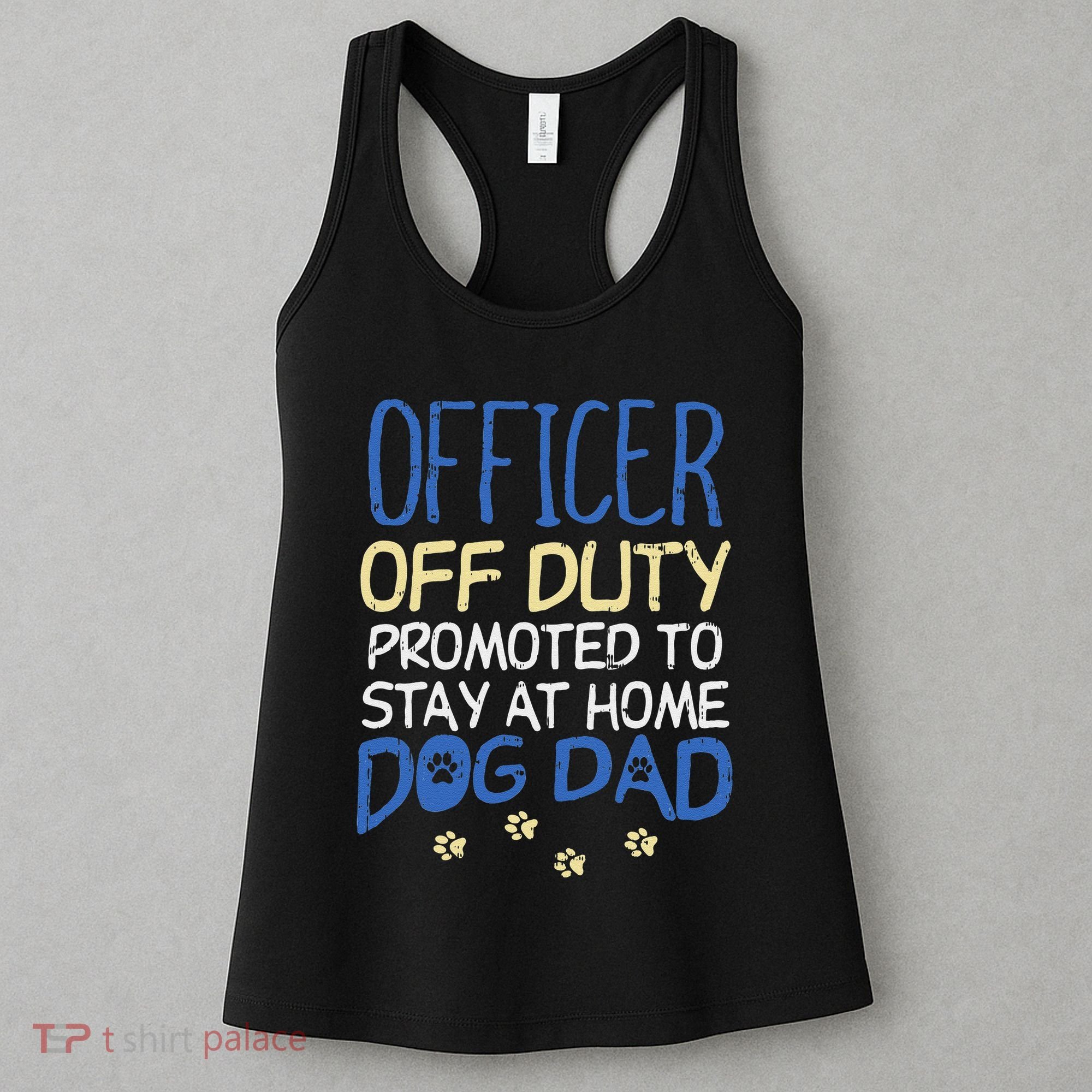 Officer Off Duty Dog Dad Funny Cop Police Retirement Gift Women's Tank Top