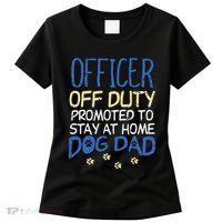 Officer Off Duty Dog Dad Funny Cop Police Retirement Gift Women's T-Shirt thumb 0