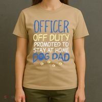 Officer Off Duty Dog Dad Funny Cop Police Retirement Gift T-Shirt thumb 4