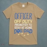 Officer Off Duty Dog Dad Funny Cop Police Retirement Gift T-Shirt thumb 5