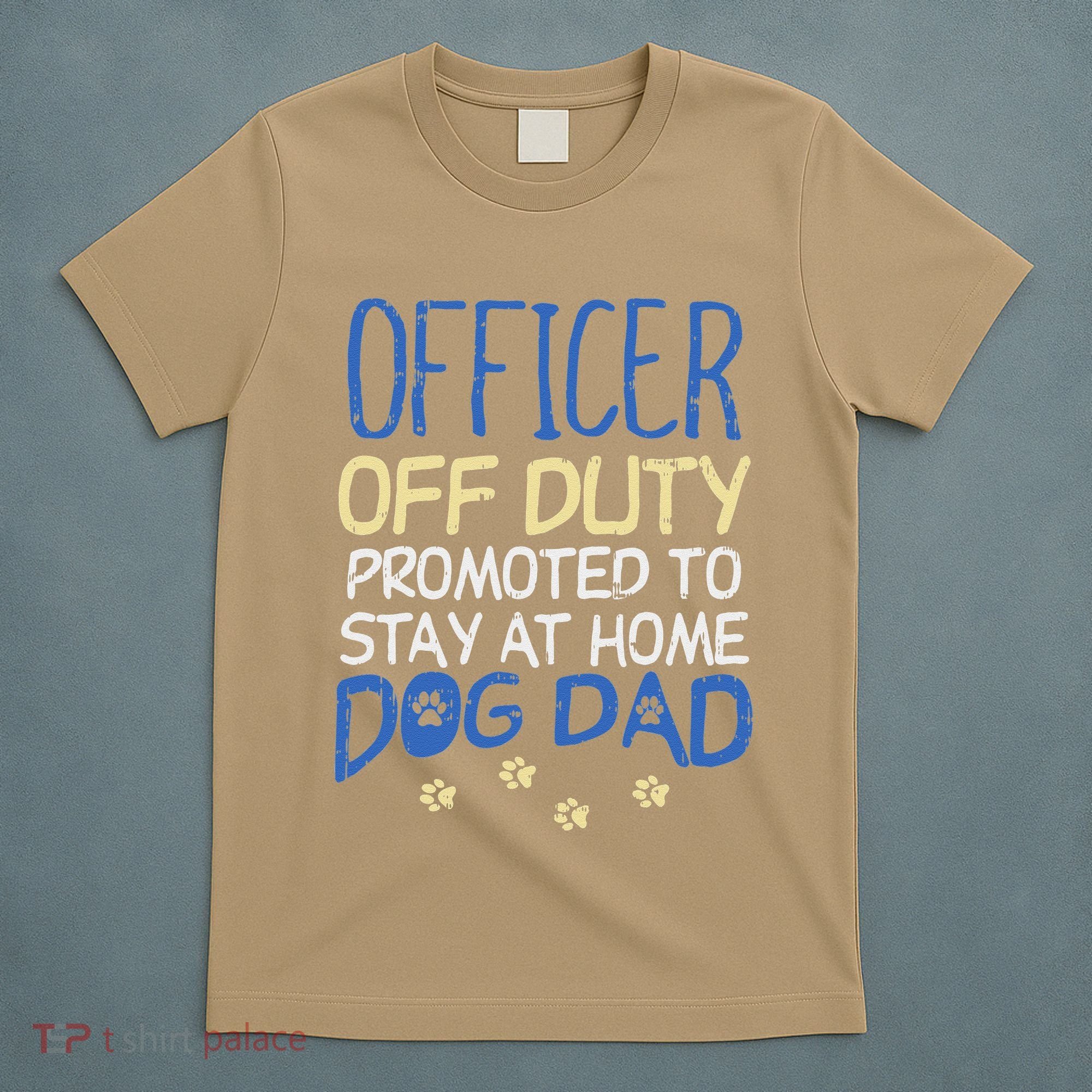 Officer Off Duty Dog Dad Funny Cop Police Retirement Gift T-Shirt
