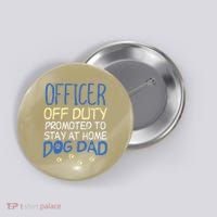 Officer Off Duty Dog Dad Funny Cop Police Retirement Gift Button thumb 0