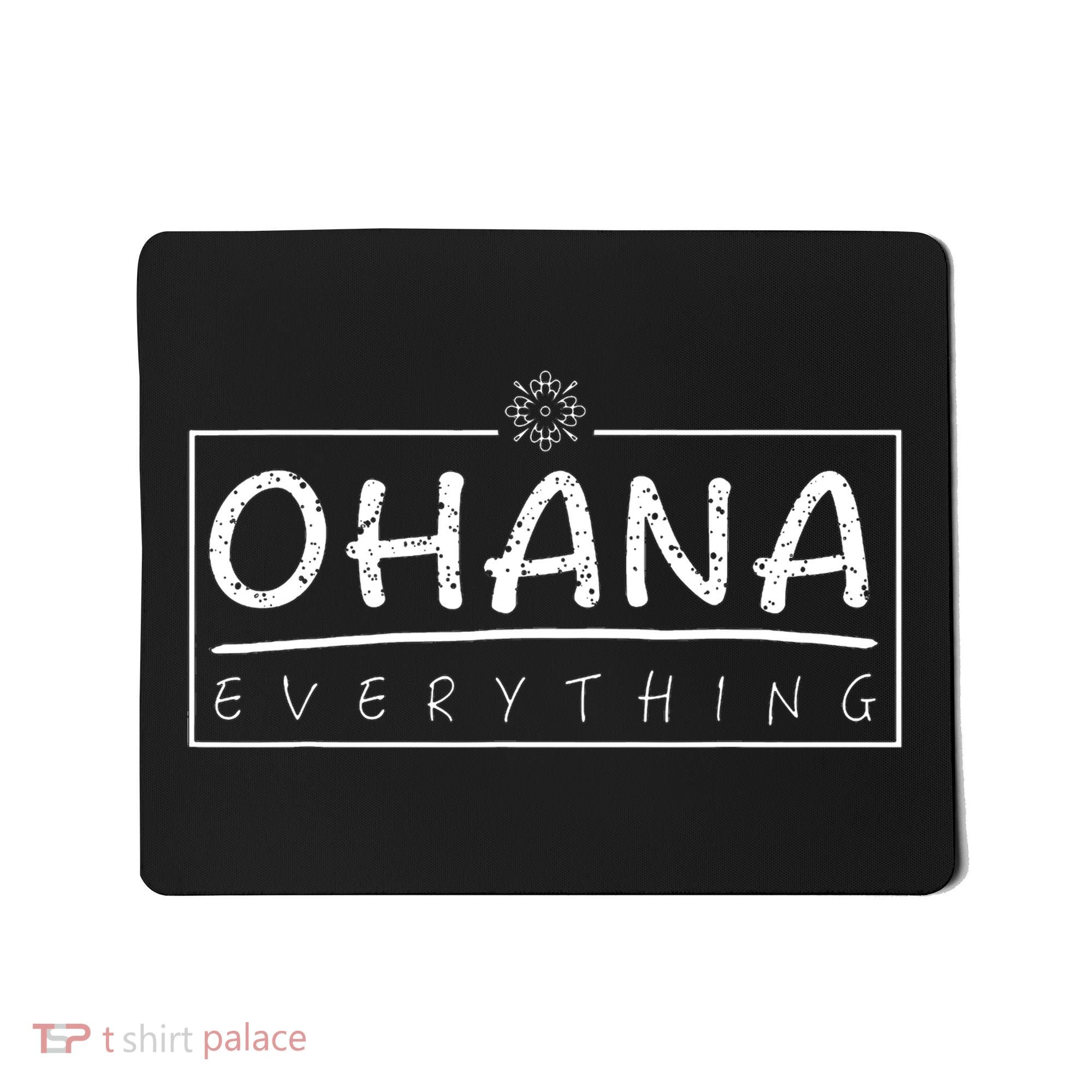 Ohana Over Everything Gift Funny Hawaii Family First Lover Mousepad