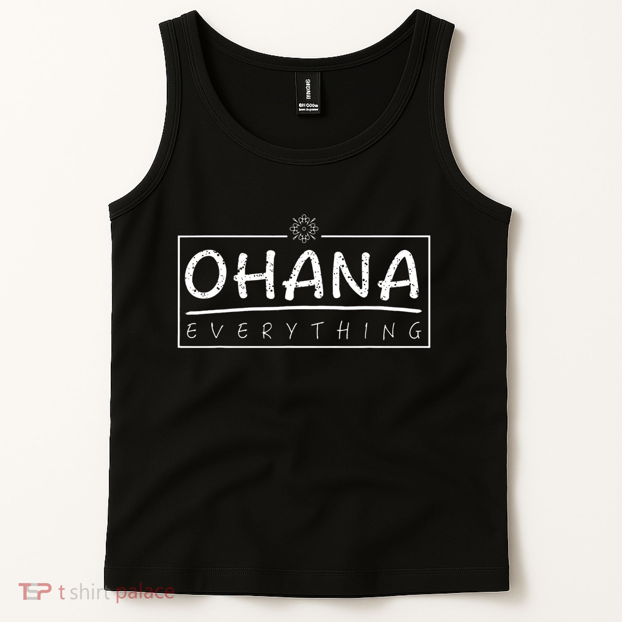 Ohana Over Everything Gift Funny Hawaii Family First Lover Tank Top
