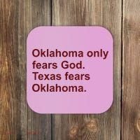 Oklahoma Only Fears God Texas Fears Oklahoma Coaster thumb 0