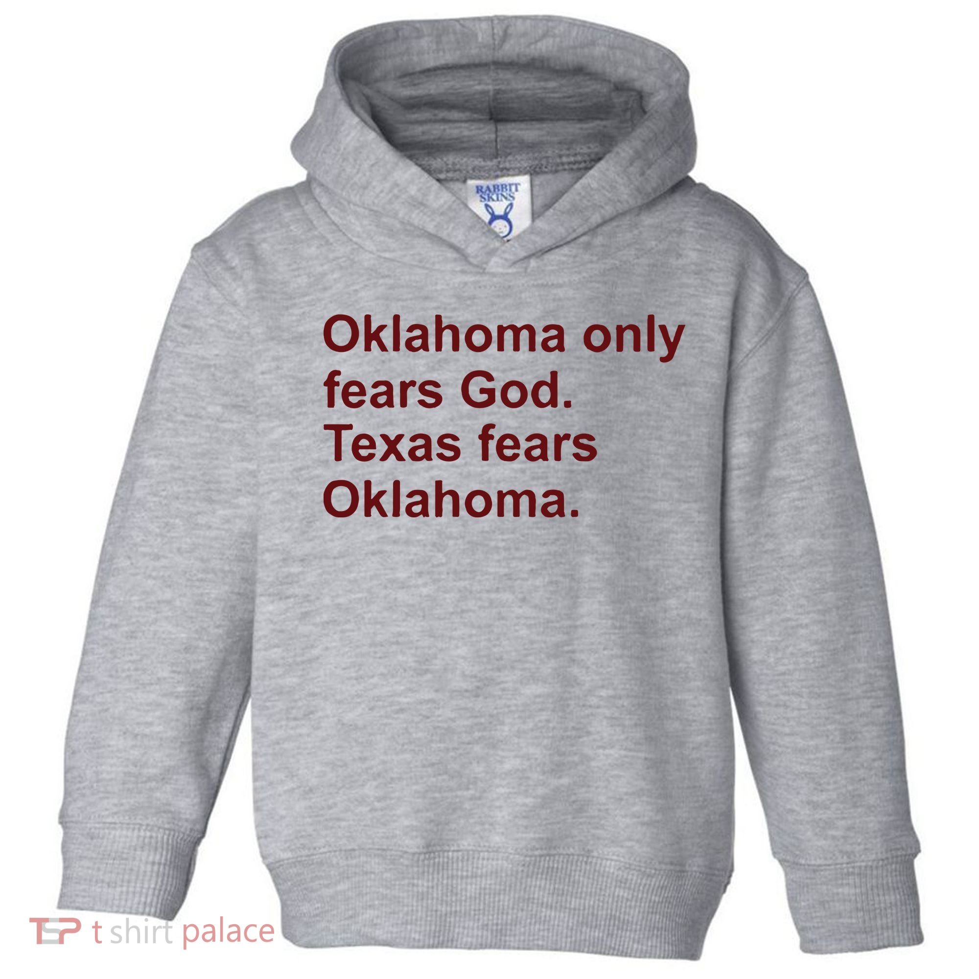 Oklahoma Only Fears God Texas Fears Oklahoma Toddler Hoodie