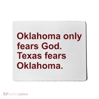 Oklahoma Only Fears God Texas Fears Oklahoma Mousepad