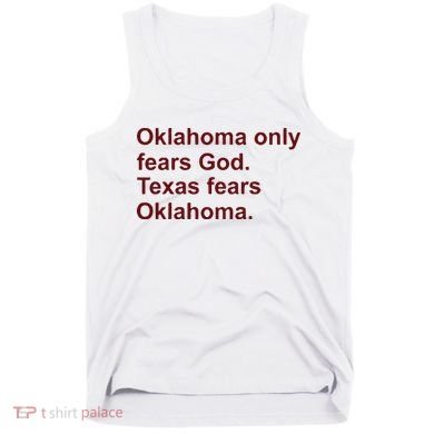 Oklahoma Only Fears God Texas Fears Oklahoma Tank Top