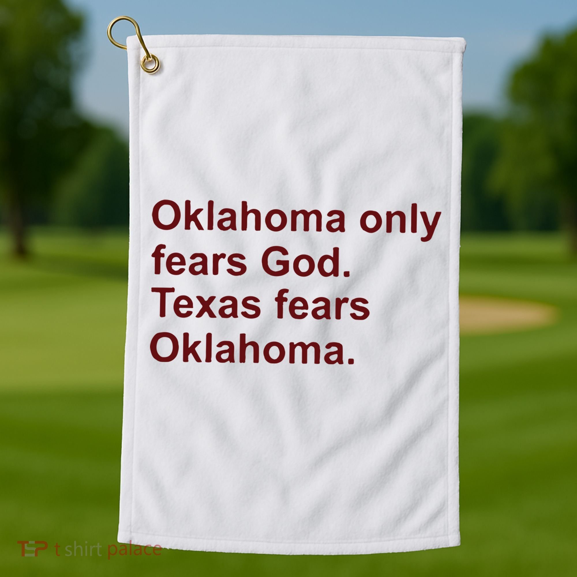 Oklahoma Only Fears God Texas Fears Oklahoma Golf Towel