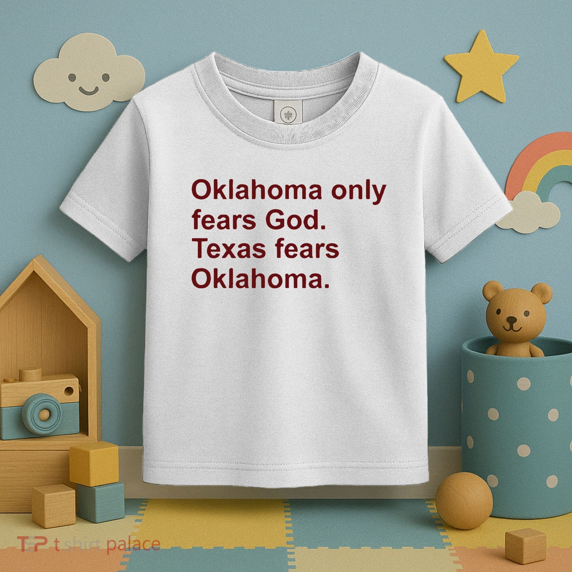 Oklahoma Only Fears God Texas Fears Oklahoma Toddler T-Shirt