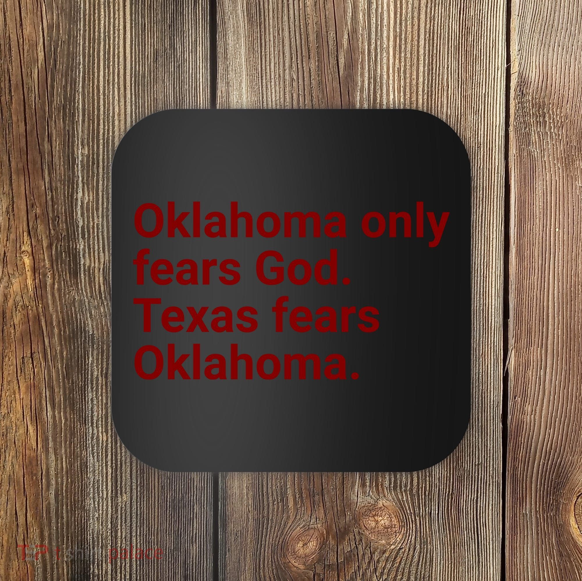 Oklahoma Only Fears God Texas Fears Oklahoma Coaster