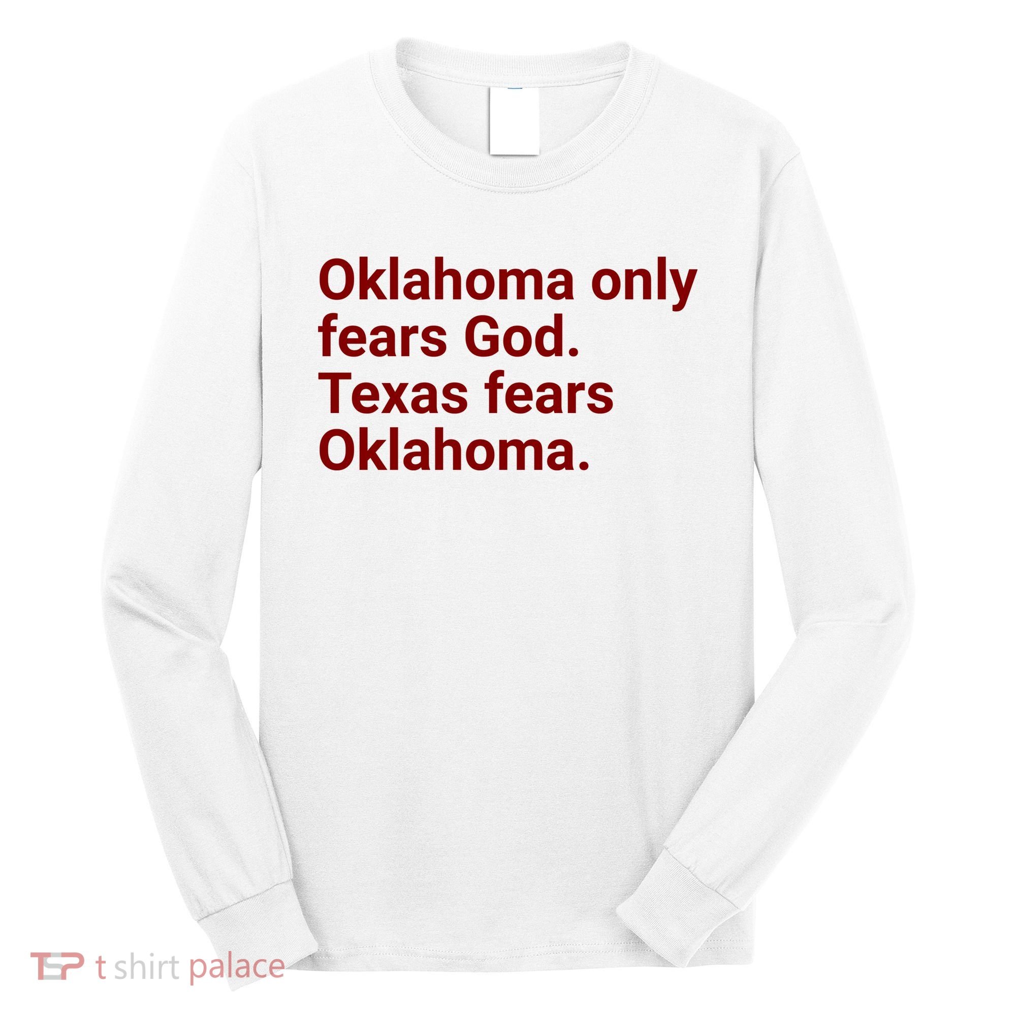 Oklahoma Only Fears God Texas Fears Oklahoma Long Sleeve Shirt