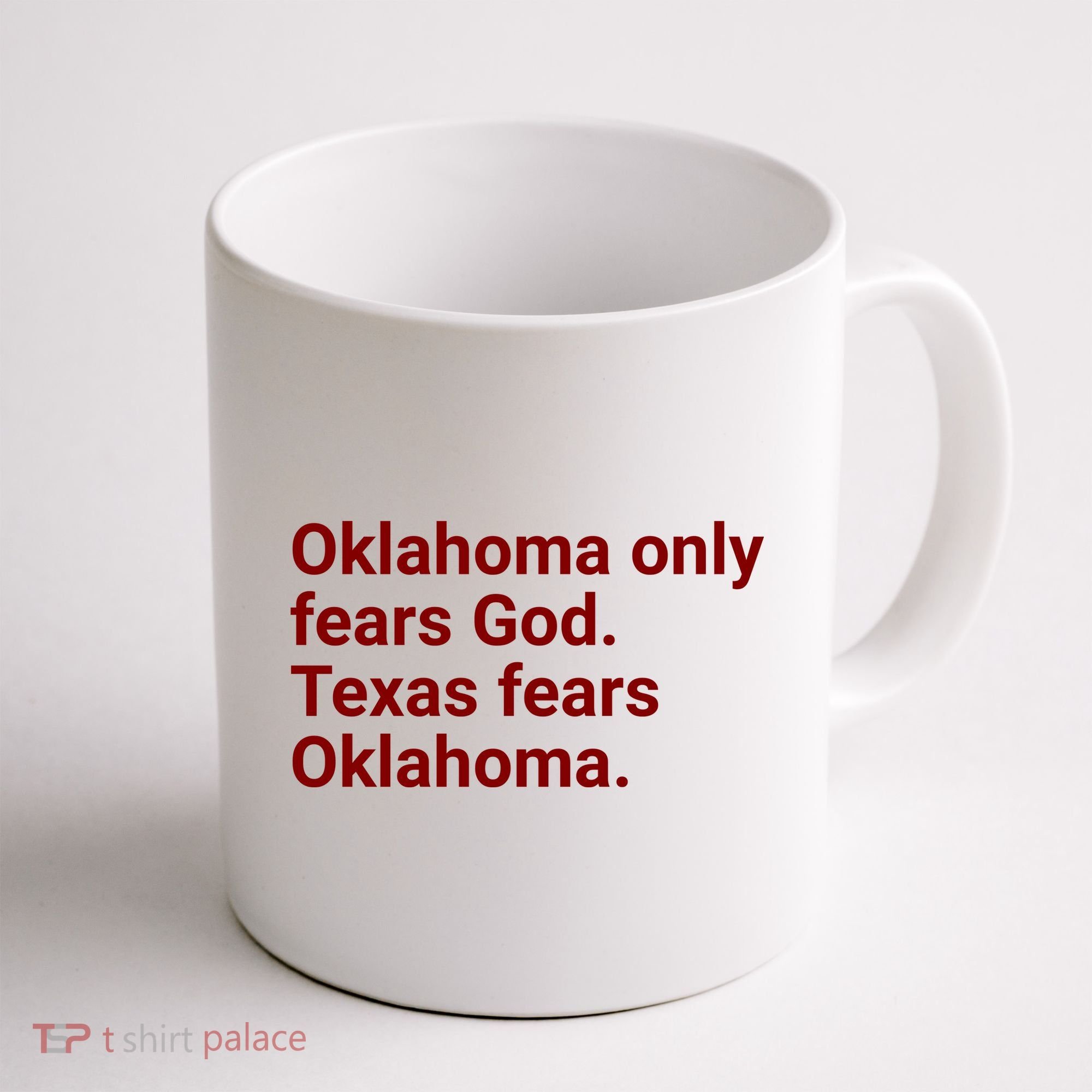Oklahoma Only Fears God Texas Fears Oklahoma Coffee Mug