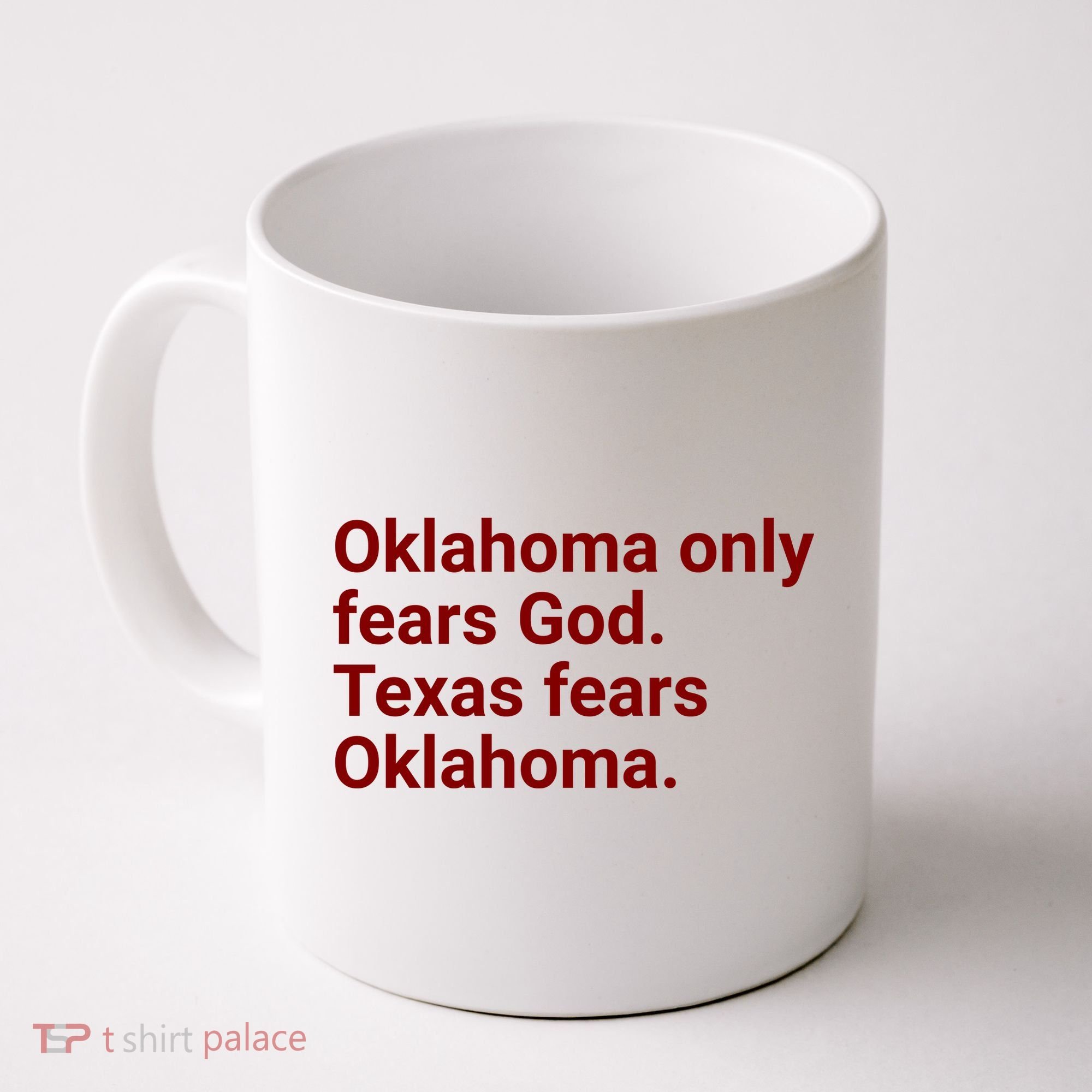 Oklahoma Only Fears God Texas Fears Oklahoma Coffee Mug
