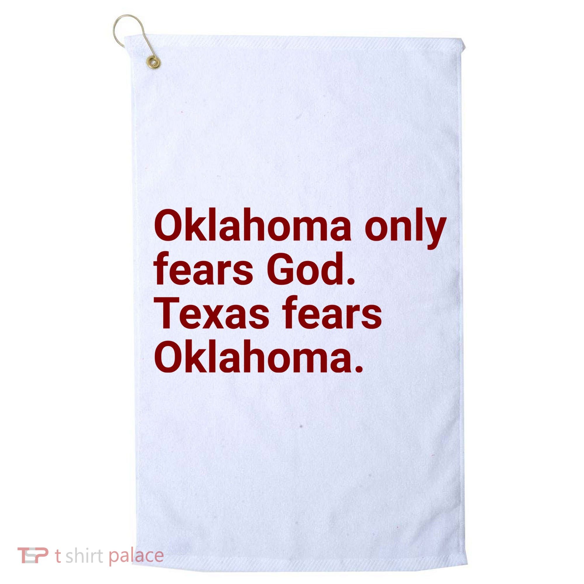 Oklahoma Only Fears God Texas Fears Oklahoma Golf Towel