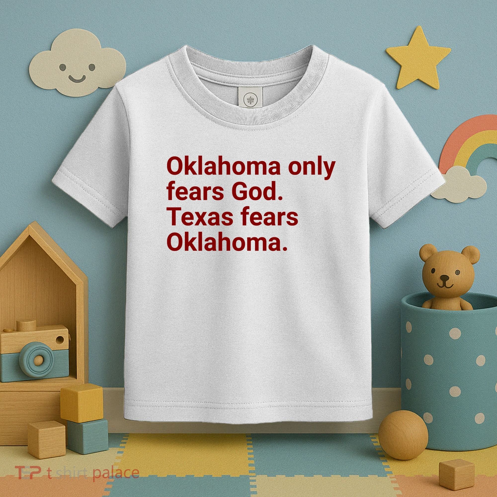 Oklahoma Only Fears God Texas Fears Oklahoma Toddler T-Shirt