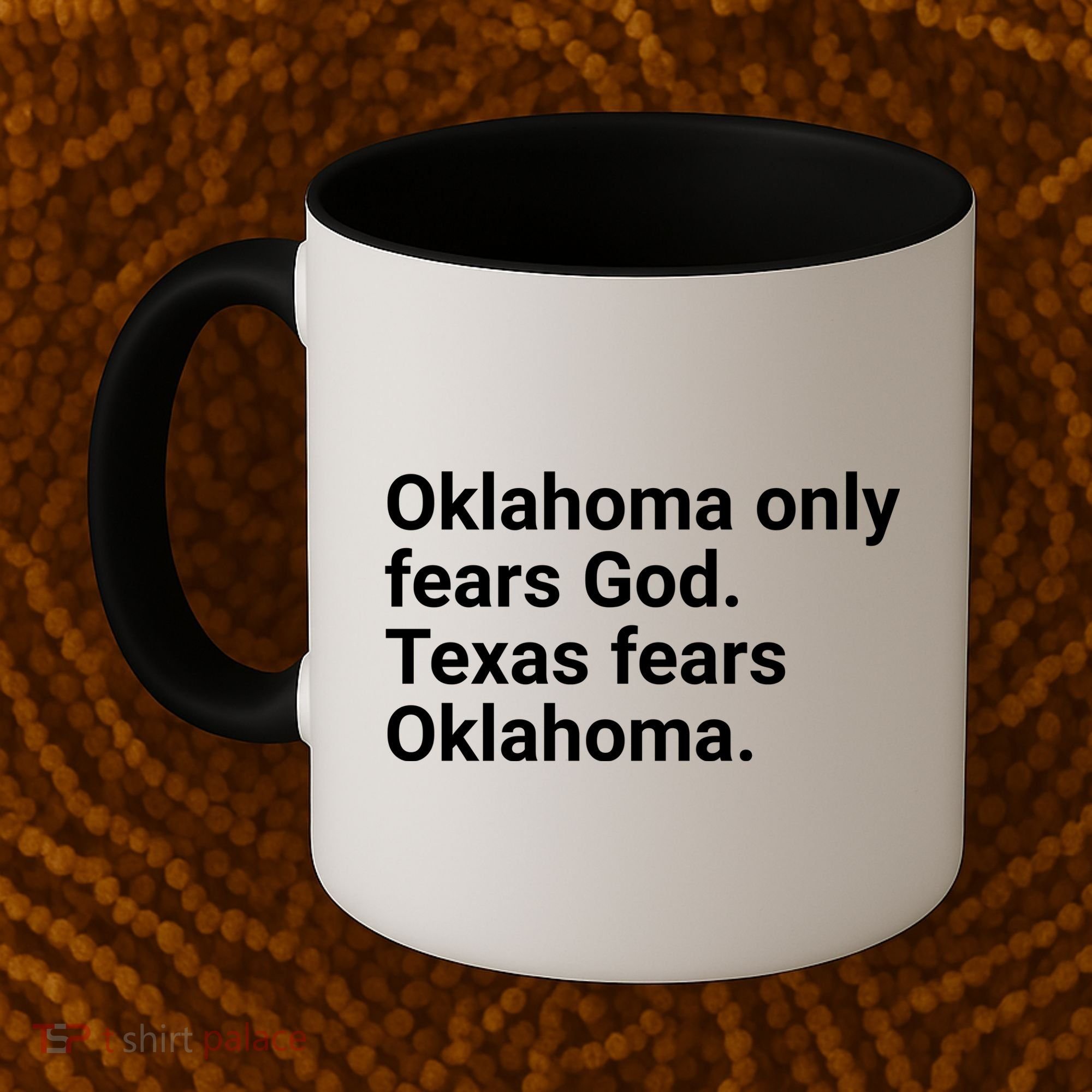 Oklahoma Only Fears God Texas Fears Oklahoma Coffee Mug