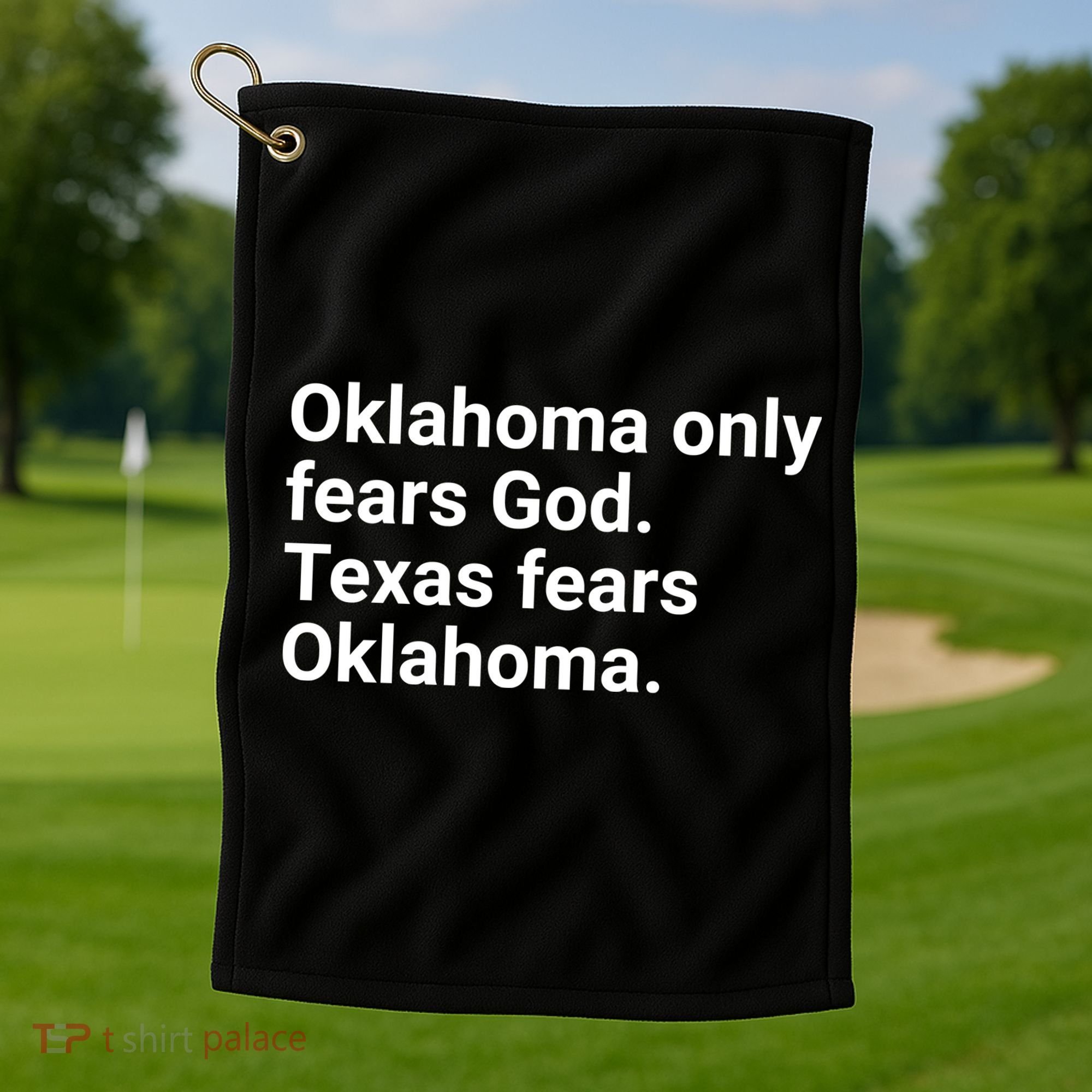 Oklahoma Only Fears God Texas Fears Oklahoma Golf Towel