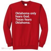 Oklahoma Only Fears God Texas Fears Oklahoma Sweatshirt thumb 0