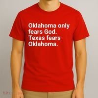 Oklahoma Only Fears God Texas Fears Oklahoma T-Shirt thumb 3