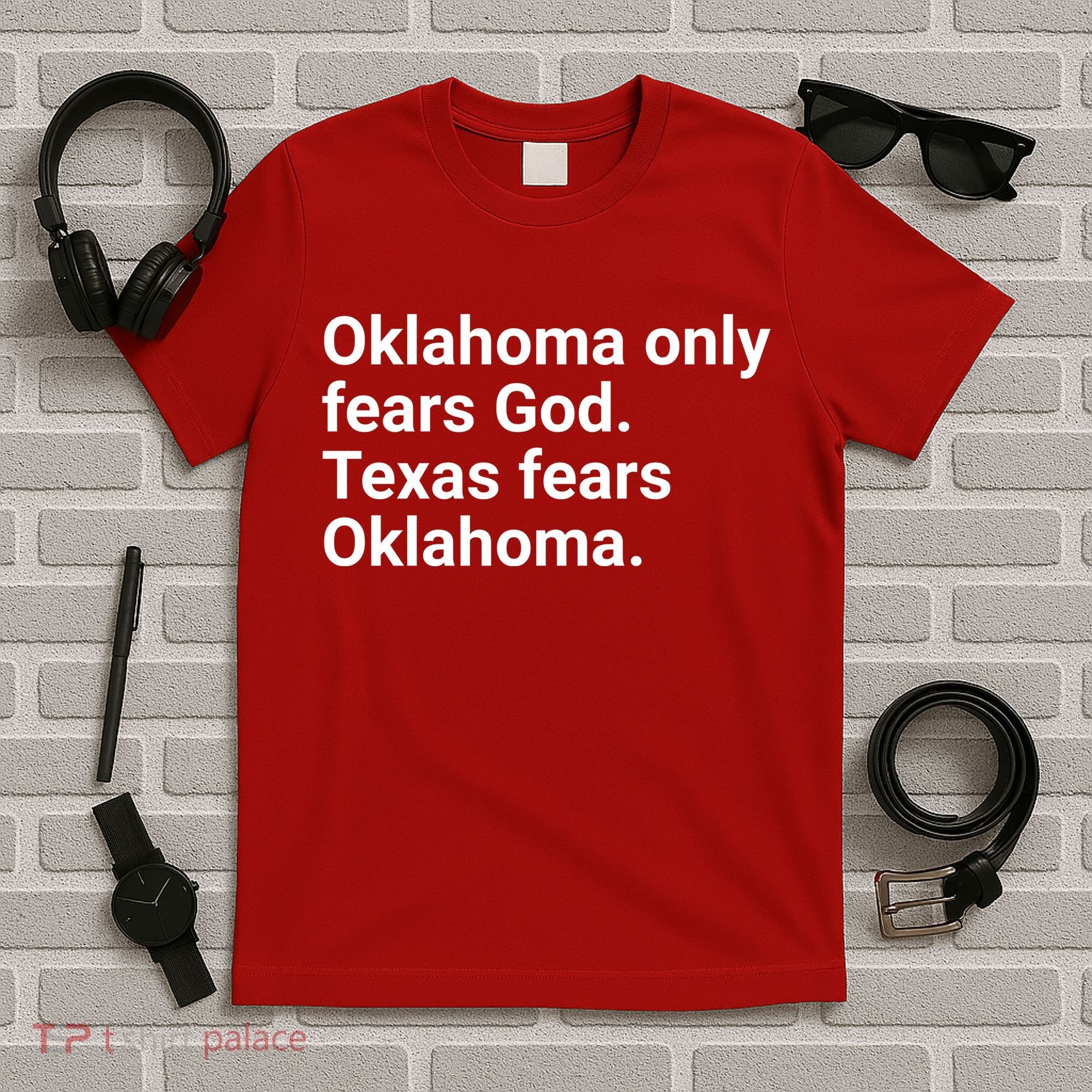 Oklahoma Only Fears God Texas Fears Oklahoma T-Shirt