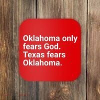 Oklahoma Only Fears God Texas Fears Oklahoma Coaster thumb 0