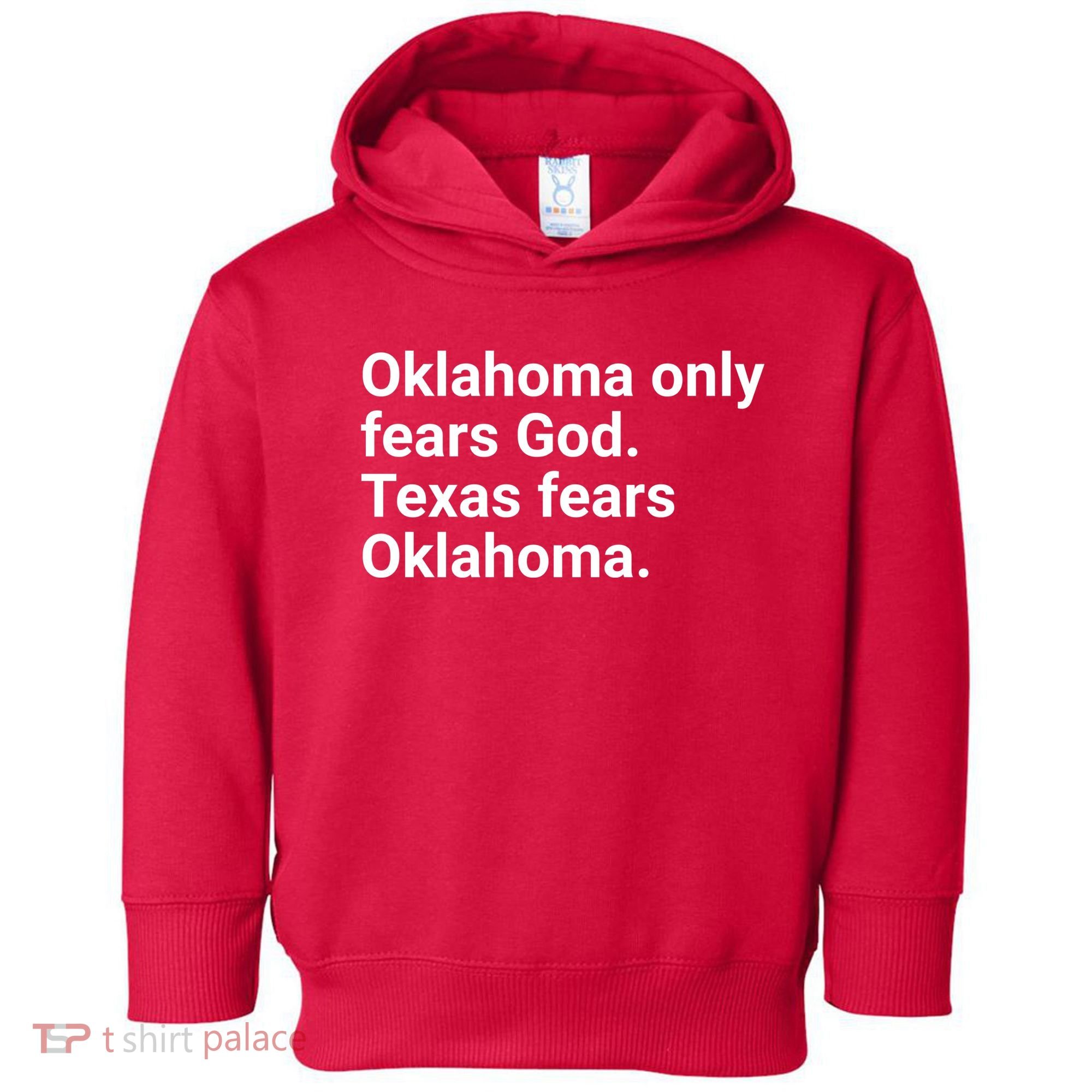 Oklahoma Only Fears God Texas Fears Oklahoma Toddler Hoodie