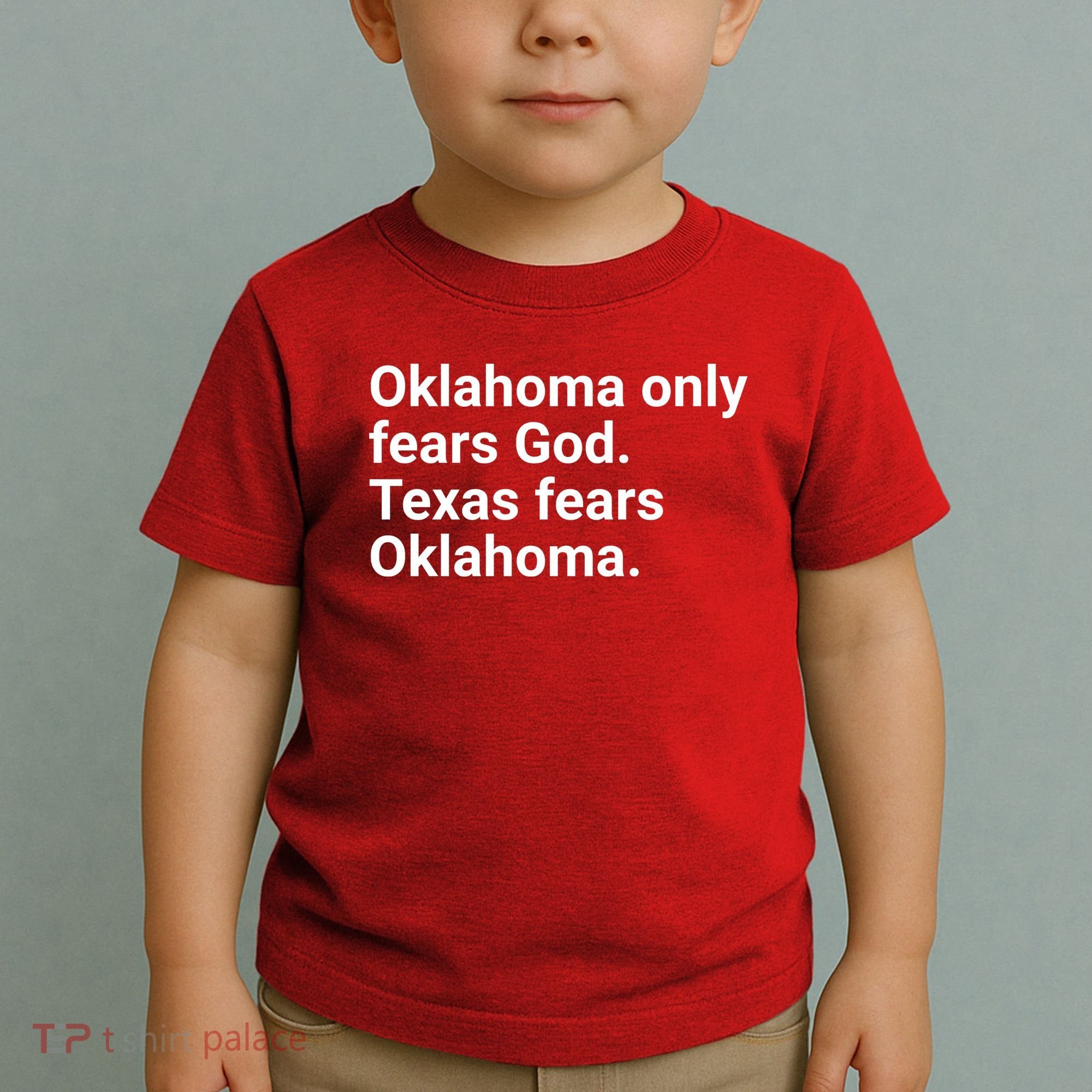 Oklahoma Only Fears God Texas Fears Oklahoma Toddler T-Shirt