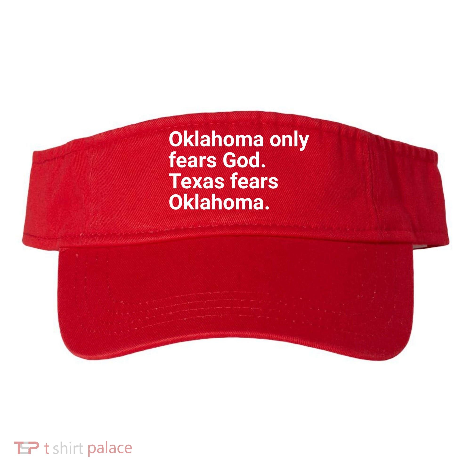 Oklahoma Only Fears God Texas Fears Oklahoma Visor