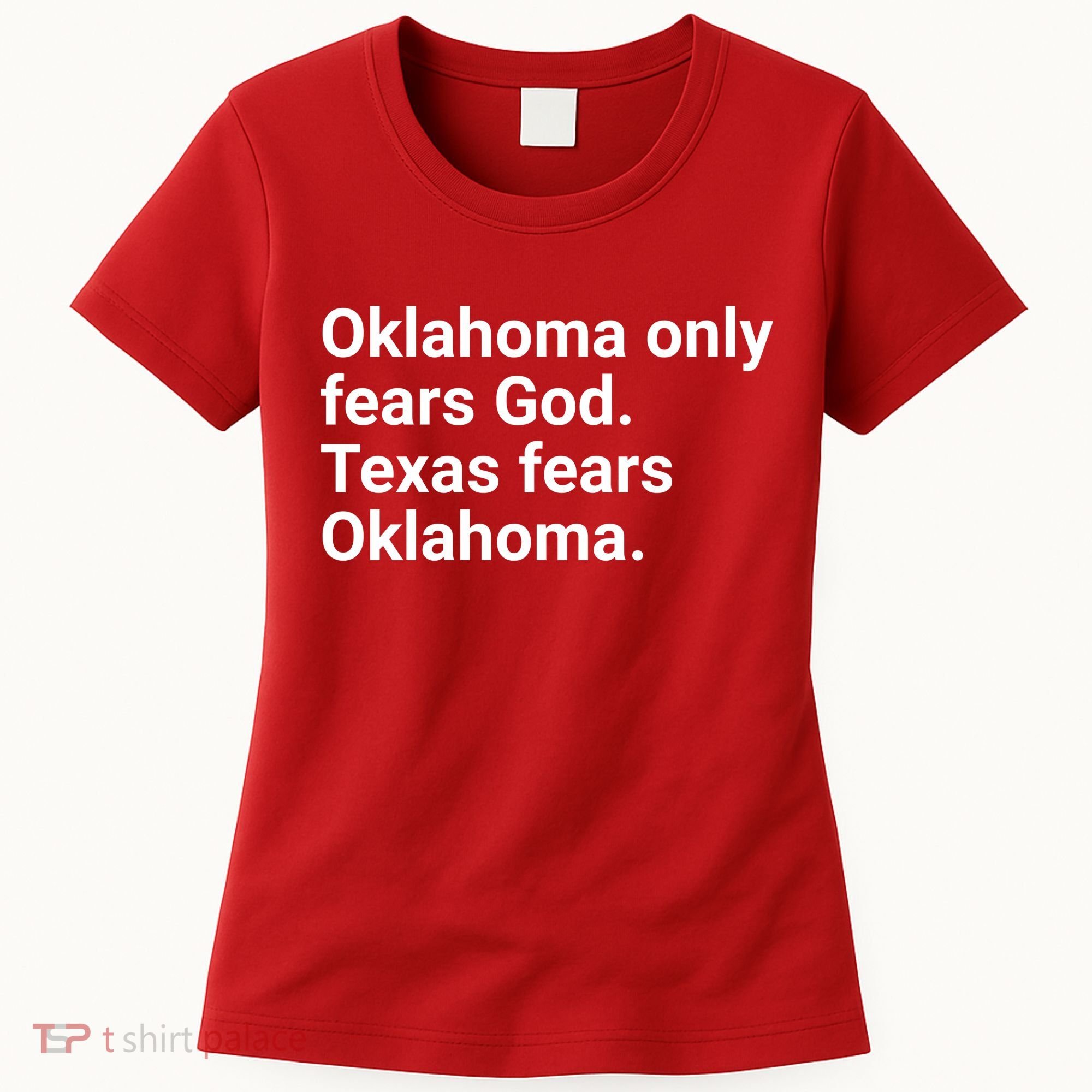 Oklahoma Only Fears God Texas Fears Oklahoma Women's T-Shirt